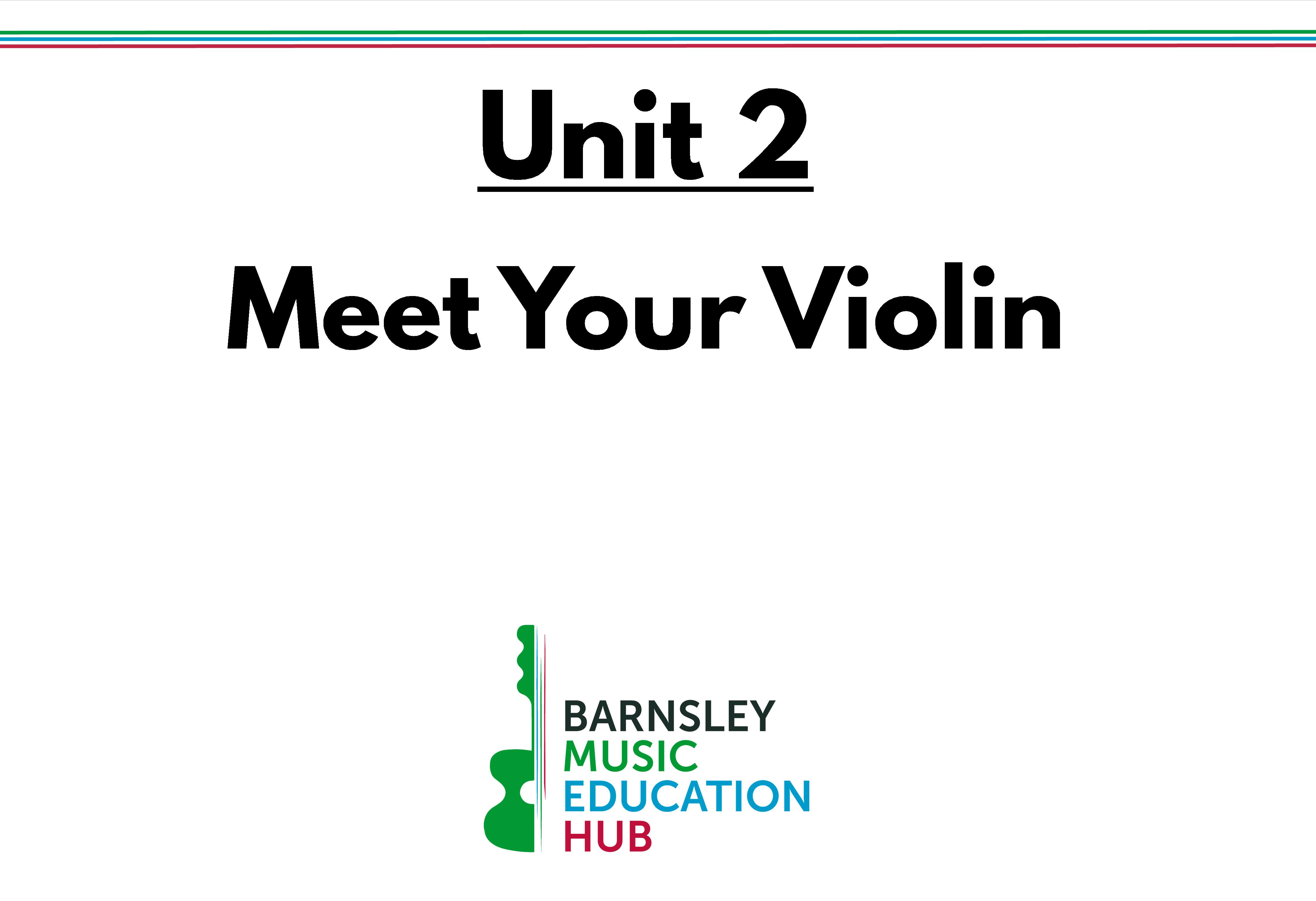 Unit 2; Meet Your Violin